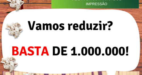 Vamos Reduzir Basta de 1000000!