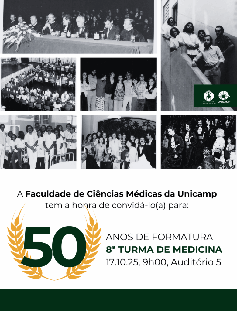 A Faculdade de Ciências Médicas da Unicamp tem a honra de convidá-lo(a0 para os 50 anos de formatura da 8ª Turma de Medicina da Unicamp, no dia 17 de outubro, às 9 horas, no Auditório 5.