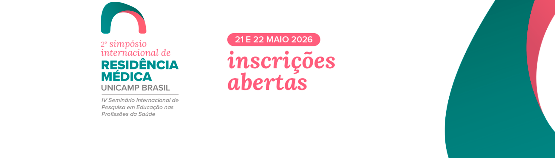 Banner do 2º Simpósio Internacional de Residência Médica – Unicamp Brasil e do IV Seminário Internacional de Pesquisa em Educação nas Profissões da Saúde. À esquerda, logotipo do evento e identificação institucional. À direita, destaque para a informação “Inscrições abertas” e a data 21 e 22 de maio de 2026, em tons de verde e rosa sobre fundo branco.